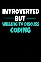 Introverted But Willing To Discuss Coding: Coding Journal Gift 120 Blank Lined Page 1670568482 Book Cover