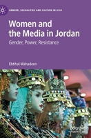 Women and the Media in Jordan: Gender, Power, Resistance 9811693439 Book Cover