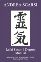 Reiki Second Degree Manual: The Metaphysical Dimension Of The Universal Life Force 1976499437 Book Cover