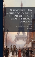 Ollendorff's New Method of Learning to Read, Write, and Speak the French Language 1023923750 Book Cover