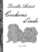 Doodle Artist - Cochons d'Inde: Livre de Coloriage Pour Adultes 1539172821 Book Cover