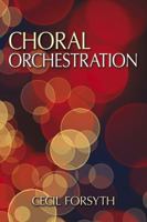 Choral Orchestration 0486493725 Book Cover
