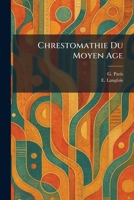 Chrestomathie Du Moyen Age (French Edition) 1025550730 Book Cover