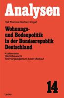 Wohnungs- Und Bodenpolitik in Der Bundesrepublik Deutschland: Kostenmiete, Stadtebaurecht, Wohnungseigentum Durch Mietkauf 3810000159 Book Cover