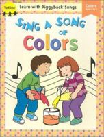 Sing a Song of Colors (Learn with Piggyback Songs) 1570291691 Book Cover