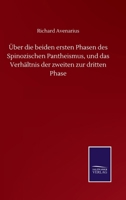 Über die beiden ersten Phasen des Spinozischen Pantheismus, und das Verhältnis der zweiten zur dritten Phase (German Edition) 3752512717 Book Cover
