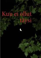 Kuu ei ollut täysi 9524981270 Book Cover