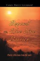 Beyond The Blue Line Barrier: (Poetic reflections from the soul) 0595379540 Book Cover