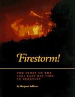 Firestorm!: The Story of the Nineteen Ninety-One East Fire in Berkeley 0963826506 Book Cover