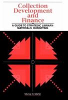 Collection Development and Finance: A Guide to Strategic Library-Materials Budgeting (Frontiers of Access to Library Materials, No 2) 0838906486 Book Cover