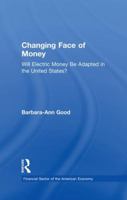 Changing Face of Money: Will Electric Money Be Adopted in the United States? 1138865540 Book Cover