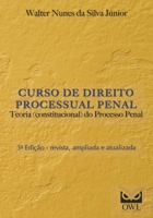 Curso de Direito Processual Penal: Teoria (constitucional) do Processo Penal B094GY8811 Book Cover