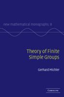 Theory of Finite Simple Groups (New Mathematical Monographs) 0521866251 Book Cover