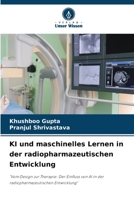 Sztuczna inteligencja i uczenie maszynowe w rozwoju radiofarmaceutyków: "Od projektu do terapii: Wplyw sztucznej inteligencji na rozwój radiofarmaceutyków" (Polish Edition) 6208698537 Book Cover