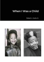 When I Was a Child 1716944597 Book Cover