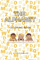 The Alphabet Coloring Book: Learn new exciting words and color your way through! B0BQY4MSL9 Book Cover