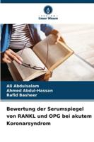 Bewertung der Serumspiegel von RANKL und OPG bei akutem Koronarsyndrom (German Edition) 6207826957 Book Cover
