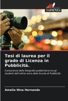Tesi di laurea per il grado di Licenza in Pubblicità.: Conoscenza della fotografia pubblicitaria tra gli studenti dell'ultimo anno della Scuola di Pubblicità. 6204150790 Book Cover