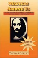 Masters Among Us: An Exploration of Supernal Encounters and Miraculous Phenomena 0578627426 Book Cover