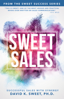 Sweet Sales: Successful Sales with Synergy 0768411335 Book Cover