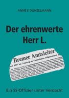 Der ehrenwerte Herr L.: Ein SS-Offizier unter Verdacht 3752814454 Book Cover