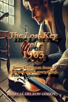 The Lost Key of 1903: A Love Story Written Between Stars, Music, and Time 1300170085 Book Cover