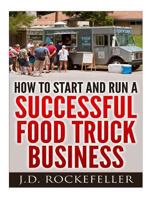 How to Start a Successful Food Truck Business 1514891387 Book Cover