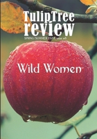 TulipTree Review Spring/Summer 2020 issue #8 Wild Women 1734969008 Book Cover