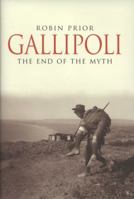 Gallipoli: The End of the Myth 0300149956 Book Cover