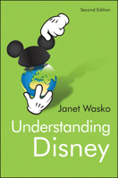 Understanding Disney: The Manufacture of Fantasy 0745614841 Book Cover