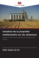 Violation de la propriété intellectuelle sur les semences (French Edition) 6209518451 Book Cover