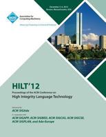 Hilt 12 Proceedings of the ACM Conference on High Integrity Language Technology 1450315054 Book Cover