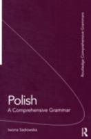 Polish: A Comprehensive Grammar 0415475414 Book Cover