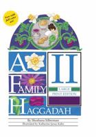 A Family Haggadah II - Large Print Edition, 2nd Edition 076136028X Book Cover