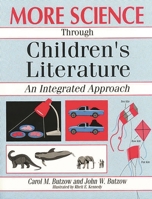 More Science through Children's Literature: An Integrated Approach (Through Children's Literature) 1563082667 Book Cover