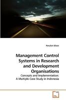 Management Control Systems in Research and Development Organisations: Concepts and Implementation: A Multiple Case Study in Indonesia 3639084764 Book Cover