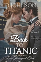 Back to Titanic : A Time Travel Romance 1964125979 Book Cover