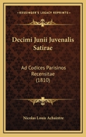 Decimi Junii Juvenalis Satirae: Ad Codices Parisinos Recensitae (1810) 1161048022 Book Cover