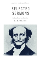 Selected Sermons : And a Treatise on Predestination 1952295149 Book Cover
