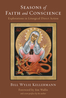 Seasons of Faith and Conscience: Explorations in Liturgical Direct Action 1556359233 Book Cover