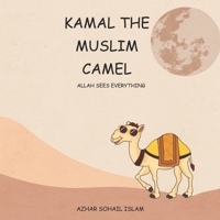 Kamal The Muslim Camel: Allah Sees Everything B08SP45NZ6 Book Cover