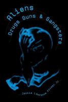 Aliens Drugs Guns & Gangsters 1642989452 Book Cover