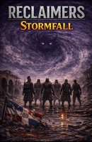ReClaimers:Stormfall (The ReClaimers) B0H7L2TFX2 Book Cover