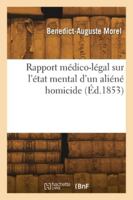 Rapport médico-légal sur l'état mental d'un aliéné homicide 2418280438 Book Cover