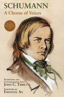 Schumann - A Chorus of Voices 1574671855 Book Cover