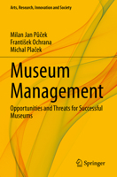 Museum Management: Opportunities and Threats for Successful Museums 3030820300 Book Cover