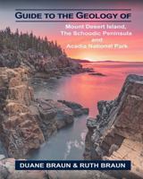 Guide to the Geology of Mount Desert Island, The Schoodic Peninsula, and Acadia National Park 1963757343 Book Cover