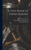 A Text-Book of Paper-Making 1016818181 Book Cover