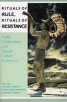 Rituals of Rule, Rituals of Resistance: Public Celebrations and Popular Culture in Mexico (Latin American Silhouettes) 0842024174 Book Cover