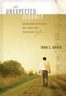 The Unexpected Journey: Conversations with People Who Turned from Other Beliefs to Jesus 0310257417 Book Cover